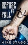 Refuse to Fall by Mike Stagg