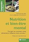 Nutrition et bien-être mental: Pourquoi et comment notre alimentation influence notre cerveau ? (Comprendre) Nutrition et bien-être mental: Pourquoi et comment notre alimentation influence notre cerveau ? (Comprendre)