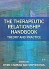 The Therapeutic Relationship Handbook: Theory and Practice (UK Higher Education OUP Humanities & Social Sciences Counselling and Psychotherapy) The Therapeutic Relationship Handbook: Theory and Practice (UK Higher Education OUP Humanities & Social Sciences Counselling and Psychotherapy)