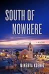 South of Nowhere by Minerva Koenig