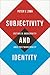 Subjectivity and Identity by Peter V. Zima