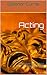 Acting: A Complete Guide To Casting, Method Acting, Cold Reading, Auditions, Classes, Agents And Much More!