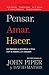 Pensar. Amar. Hacer (Spanish Edition)