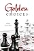 Golden Choices by Dionne Bell