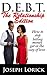 D.E.B.T. The Relationship E...