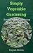 Simply Vegetable Gardening ...