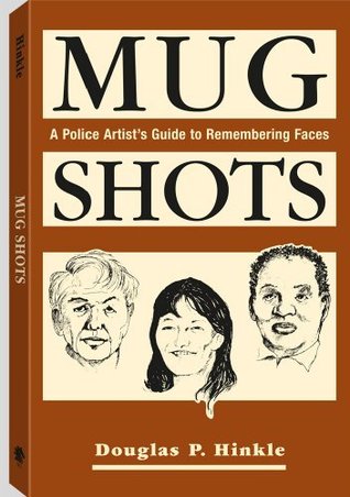 Mug Shots: A Police Artist's Guide To Remembering Faces (Kindle Edition)