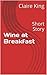 Wine at Breakfast: Short Story