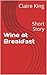 Wine at Breakfast: Short Story