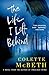 The Life I Left Behind by Colette McBeth The Life I Left Behind by Colette McBeth
