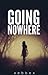 Going Nowhere by Bex (Xebbex)