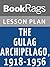 Lesson Plans The Gulag Archipelago, 1918-1956