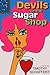 Devils in the Sugar Shop