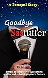 Goodbye Stutter! ...
