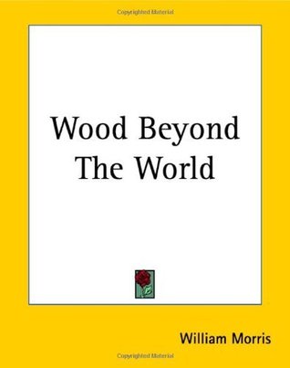 The Wood Beyond The World [with Biographical Introduction]