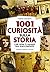 1001 curiosità sulla storia che non ti hanno mai raccontato by Marco Lucchetti