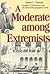 A Moderate Among Extremists