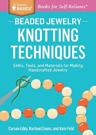 Beaded Jewelry: Knotting Techniques: Skills, Tools, and Materials for Making Handcrafted Jewelry (Kindle Edition)