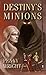 Destiny's Minions by Penny Wright