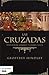 Las Cruzadas: Peregrinaje armado y guerra santa