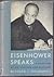 Eisenhower Speaks: Dwight D. Eisenhower in His Messages and Speeches