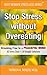 Stop Stress without Overeating: Breaking Free to a Peaceful Mind: 30 Stress Days ~ 30 Insight Solutions (Busy Women Stress Less Series Book 2)