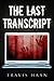 The Last Transcript by Travis Haan