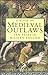 Medieval Outlaws: Ten Tales in Modern English