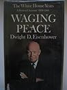 White House Years: Waging Peace, 1956-1961