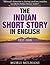 The Indian Short Story in English, 1835 -2008