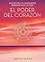 El poder del corazón (The Power of the Heart Spanish edition): Encuentra tu verdadero propósito en la vida (Atria Espanol)