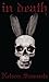 In Death: UNCUT AND UNCENSO...