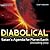 Diabolical: Satan's Agenda for Planet Earth (including you)