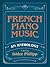 French Piano Music, An Anthology (Dover Classical Piano Music)