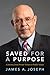 Saved for a Purpose: A Journey from Private Virtues to Public Values