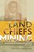 Land, Chiefs, Mining: South Africa's North West Province since 1840