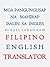 FILIPINO ENGLISH TRANSLATOR: LEARN DIFFICULT ENGLISH OR FILIPINO / TAGALOG SENTENCES QUICKLY AND EASILY