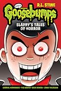 Slappy&#x27;s Tales of Horror (Goosebumps Graphix, #4) 