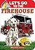Let's Go to the Firehouse (Little Scholastic)