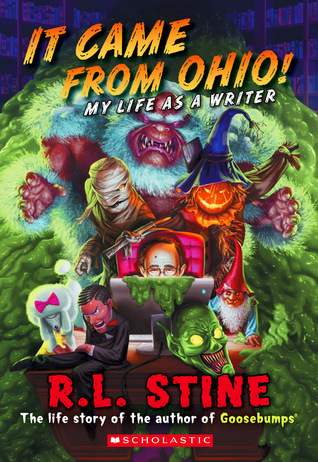 It Came From Ohio!: My Life As a Writer (Library Edition) (Goosebumps)