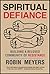 Spiritual Defiance: Buildin...