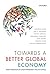 Towards a Better Global Eco...