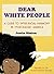 Dear White People: A Guide to Inter-Racial Harmony in "Post-Racial" America