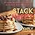 Stack Happy: 70 Flipping Delicious Flapjack Recipes for Breakfast, Dinner, and Dessert