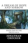 A Dream of Hope and Sorrow: Book One of the Druid Saga