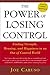 The Power of Losing Control