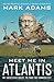 Meet Me in Atlantis: My Obsessive Quest to Find the Sunken City