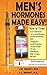 MEN'S HORMONES MADE EASY!: How to Treat Low Testosterone, Low Growth Hormone, Erectile Dysfunction, Andropause, Insulin Resistance, Adrenal Fatigue, Thyroid, ... High Estrogen and DHT! (Men's Health)