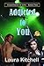 Addicted to You (FlameSmith in Love Book 2)