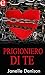 Prigioniero di te